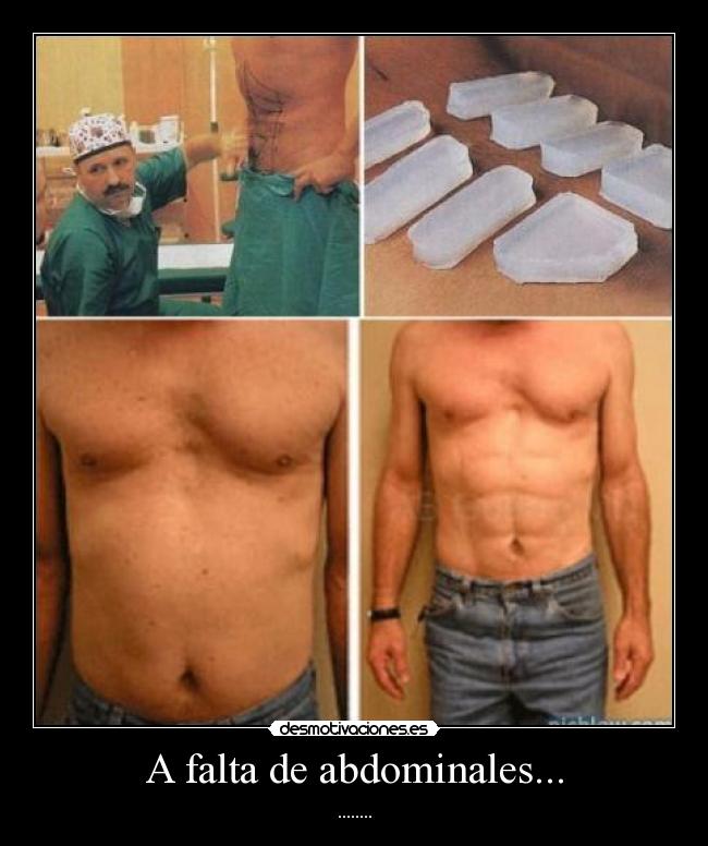 A falta de abdominales... - ........