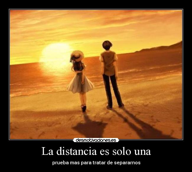 La distancia es solo una -