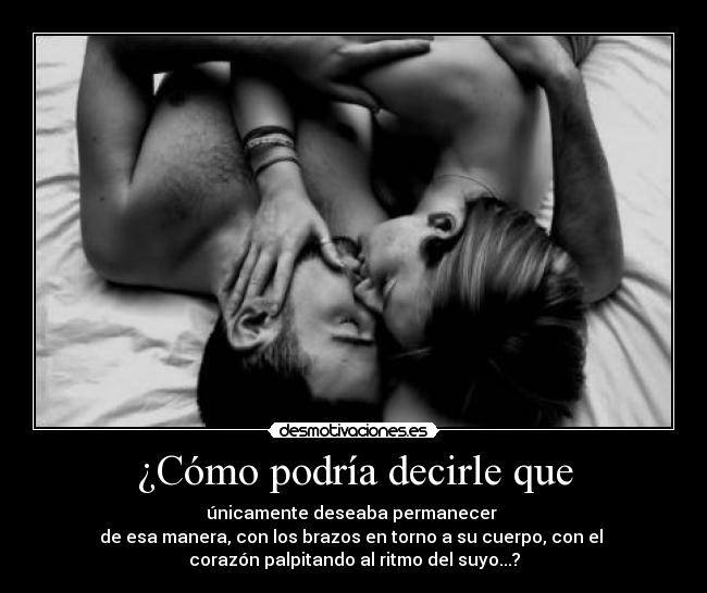 ¿Cómo podría decirle que - 