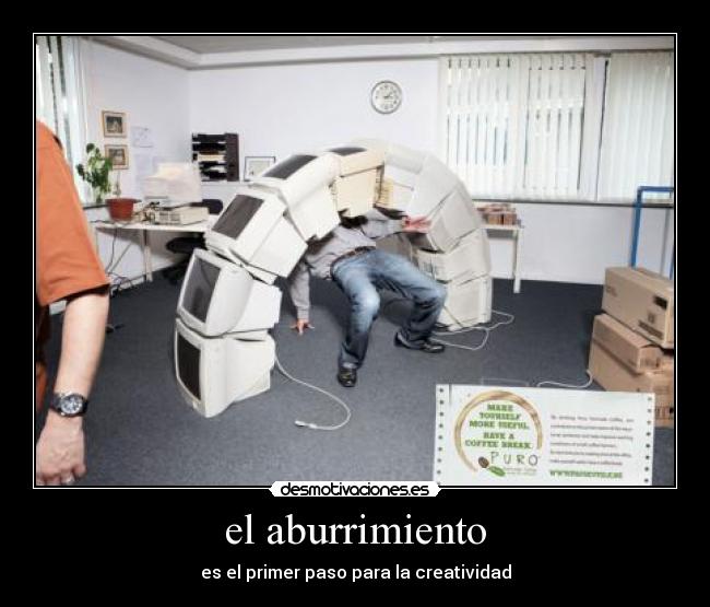 el aburrimiento - es el primer paso para la creatividad