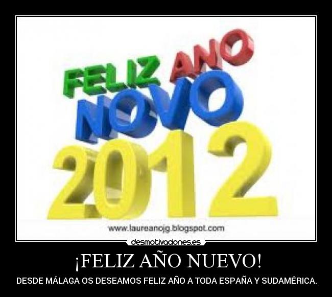 ¡FELIZ AÑO NUEVO! - DESDE MÁLAGA OS DESEAMOS FELIZ AÑO A TODA ESPAÑA Y SUDAMÉRICA.