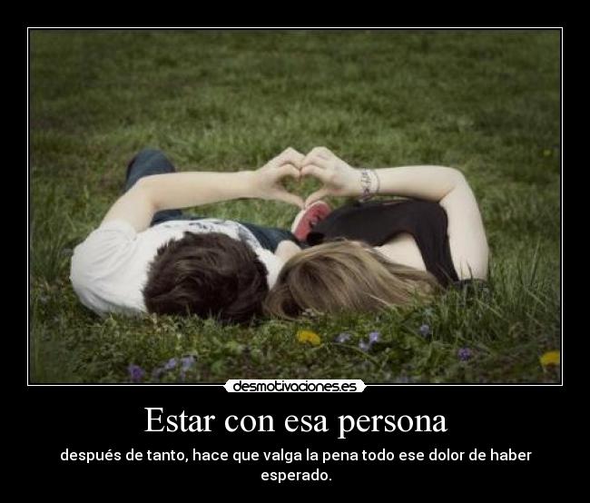 Estar con esa persona - 