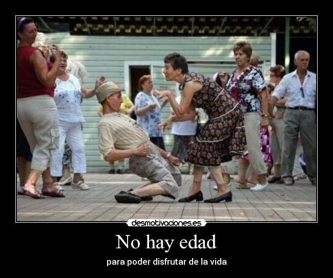 No hay edad - 