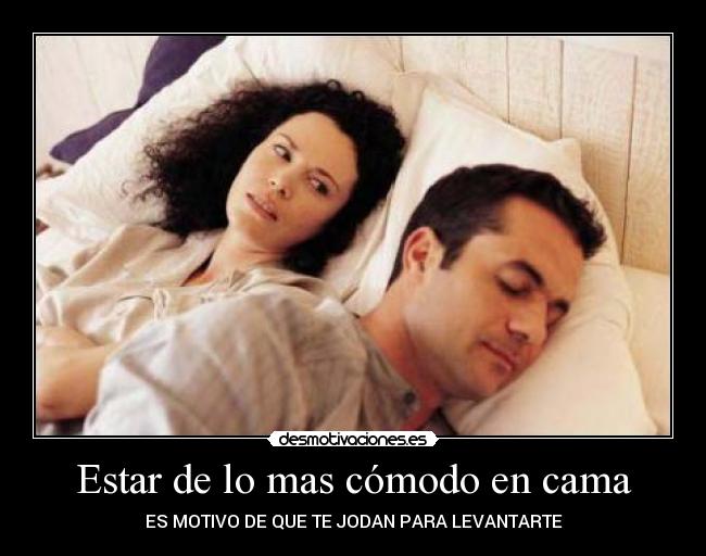 Estar de lo mas cómodo en cama -