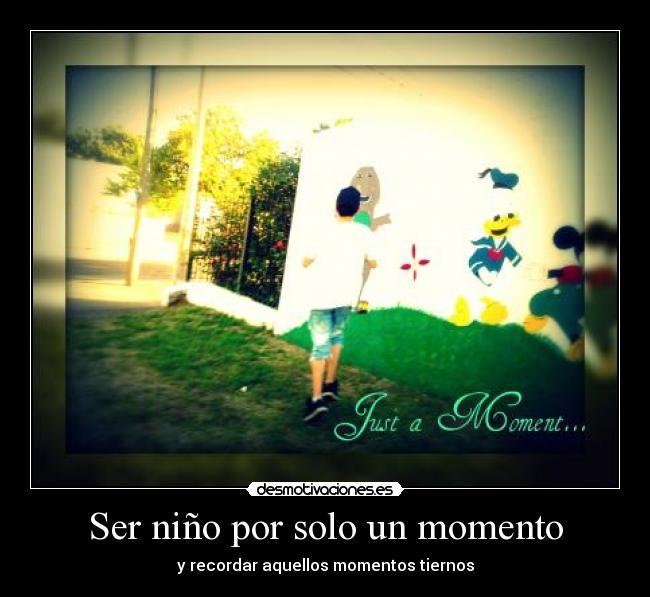 Ser niño por solo un momento -