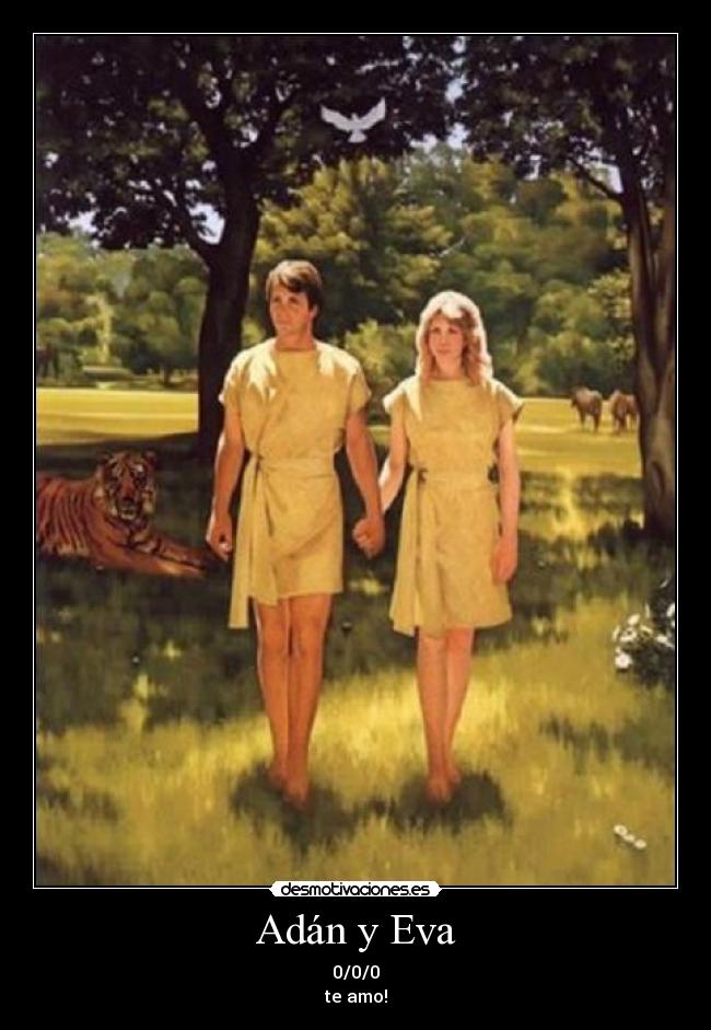 Adán y Eva - 0/0/0
te amo!