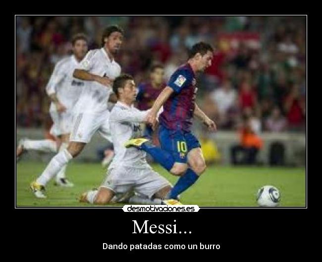 Messi... - Dando patadas como un burro