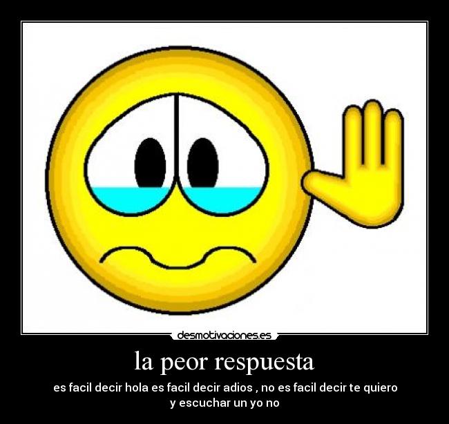 la peor respuesta -
