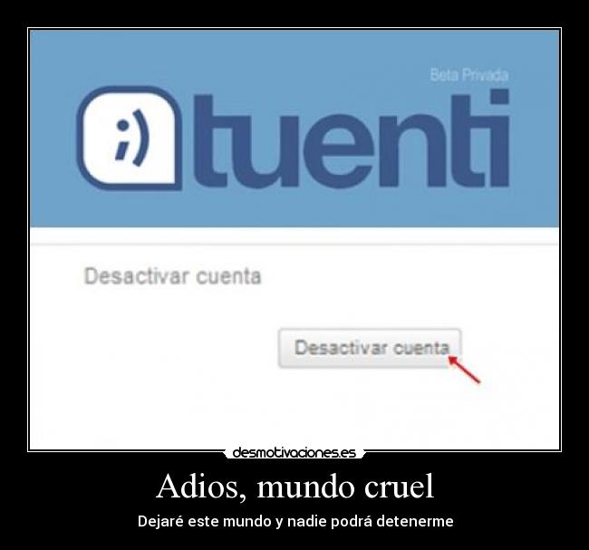 Adios, mundo cruel - Dejaré este mundo y nadie podrá detenerme