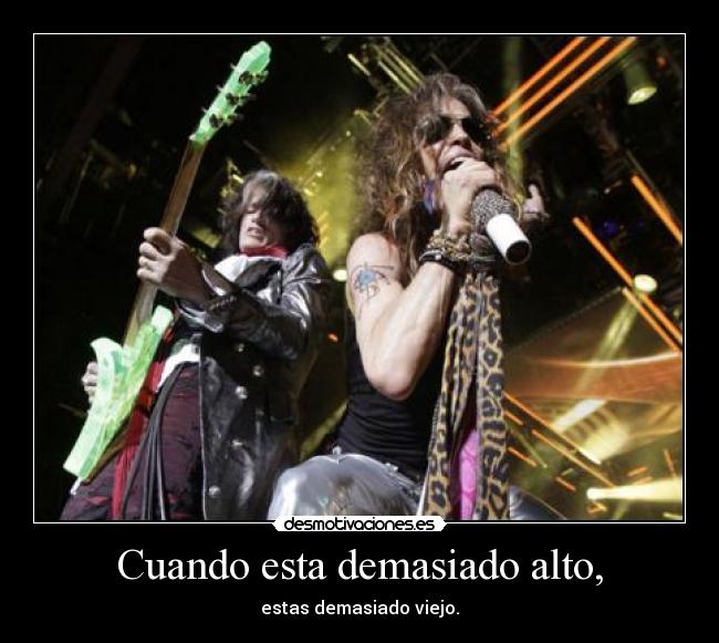 Cuando esta demasiado alto, -