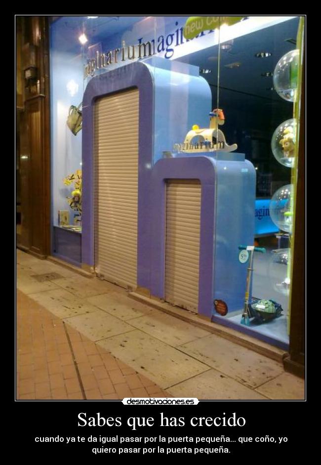 Sabes que has crecido -