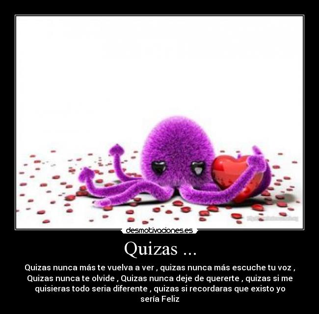 Quizas ... -