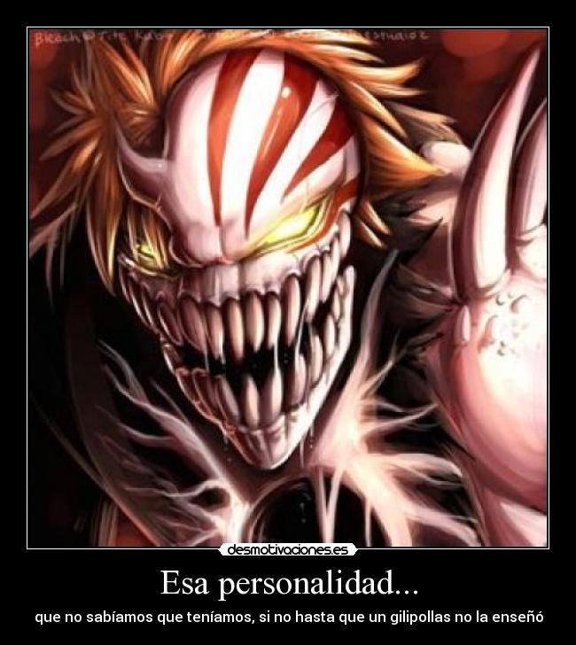 Esa personalidad... -