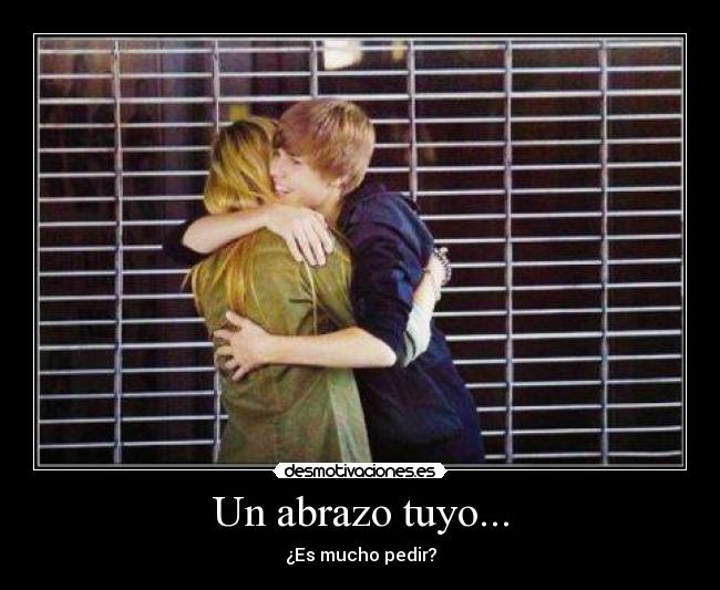 Un abrazo tuyo... -