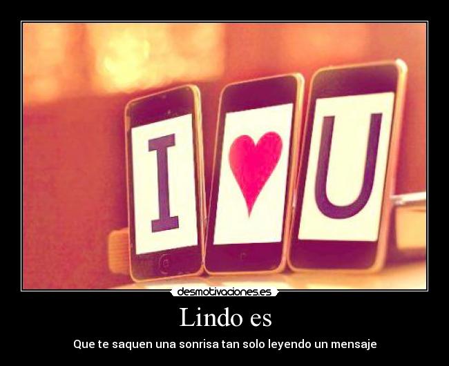 Lindo es - Que te saquen una sonrisa tan solo leyendo un mensaje