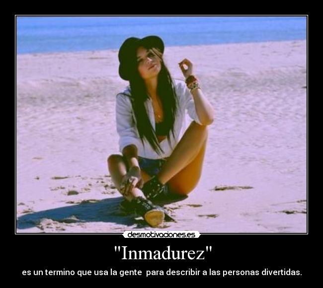 Inmadurez - 