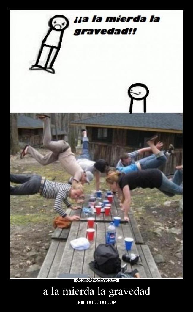 a la mierda la gravedad -