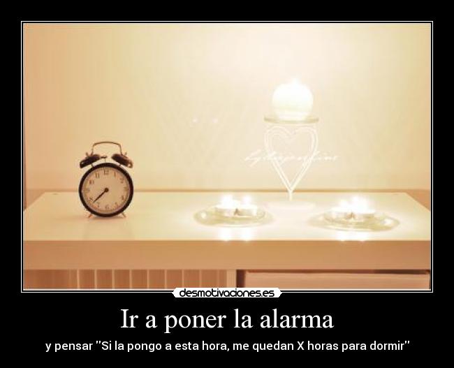 Ir a poner la alarma -