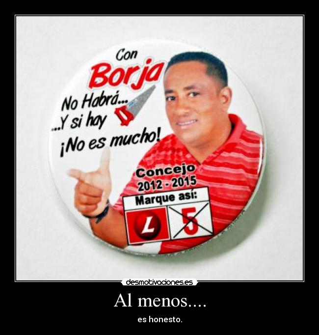 Al menos.... - es honesto.