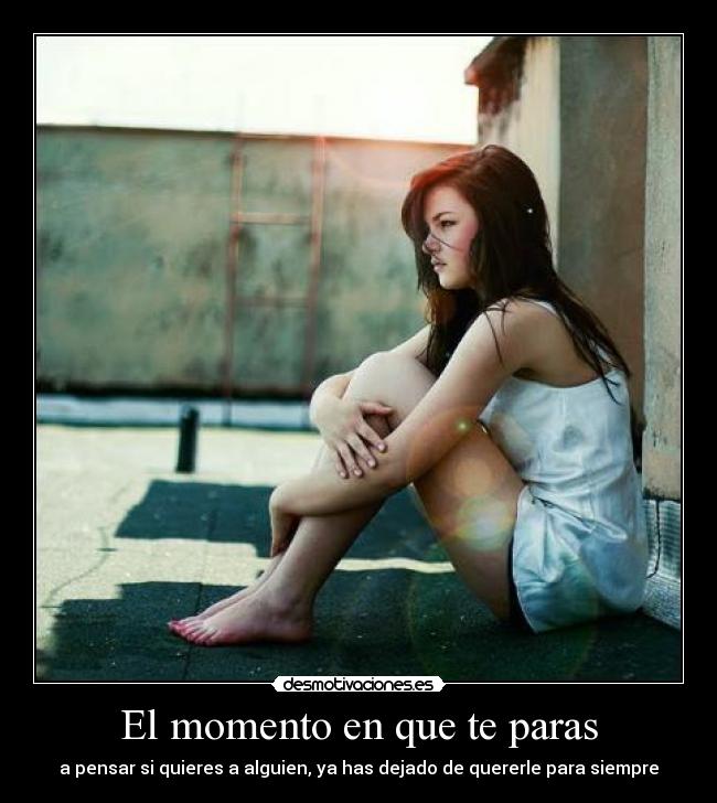 El momento en que te paras - 