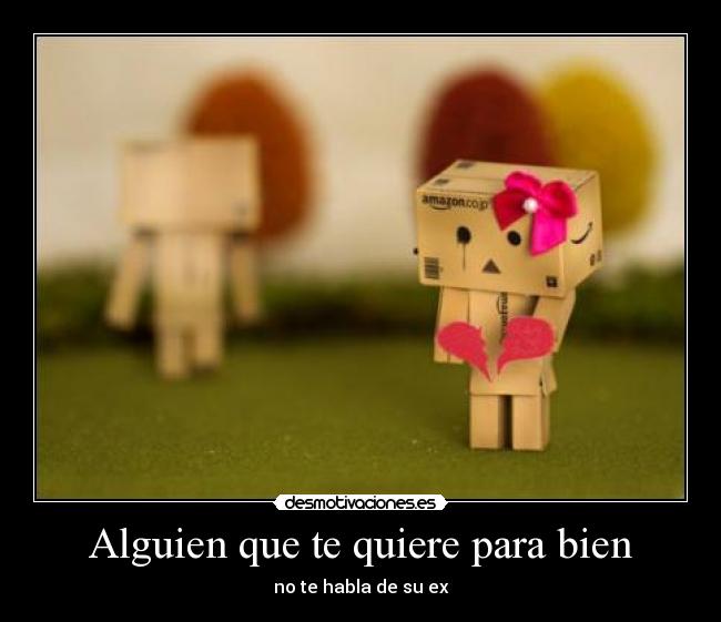 Alguien que te quiere para bien -