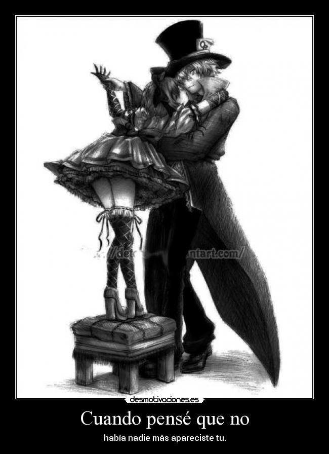 Cuando pensé que no - había nadie más apareciste tu.