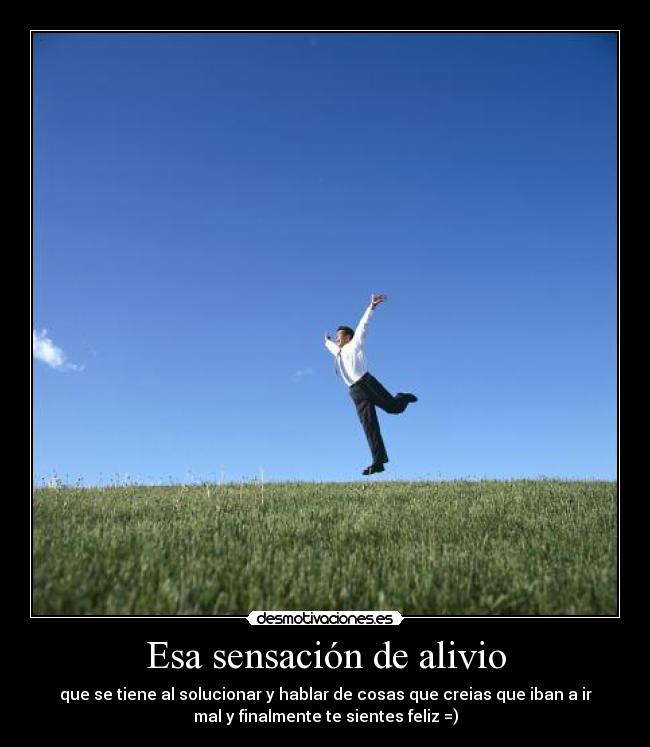 Esa sensación de alivio -