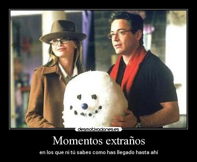 Momentos extraños - 