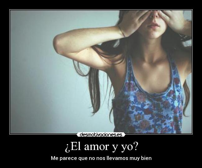 ¿El amor y yo? - 