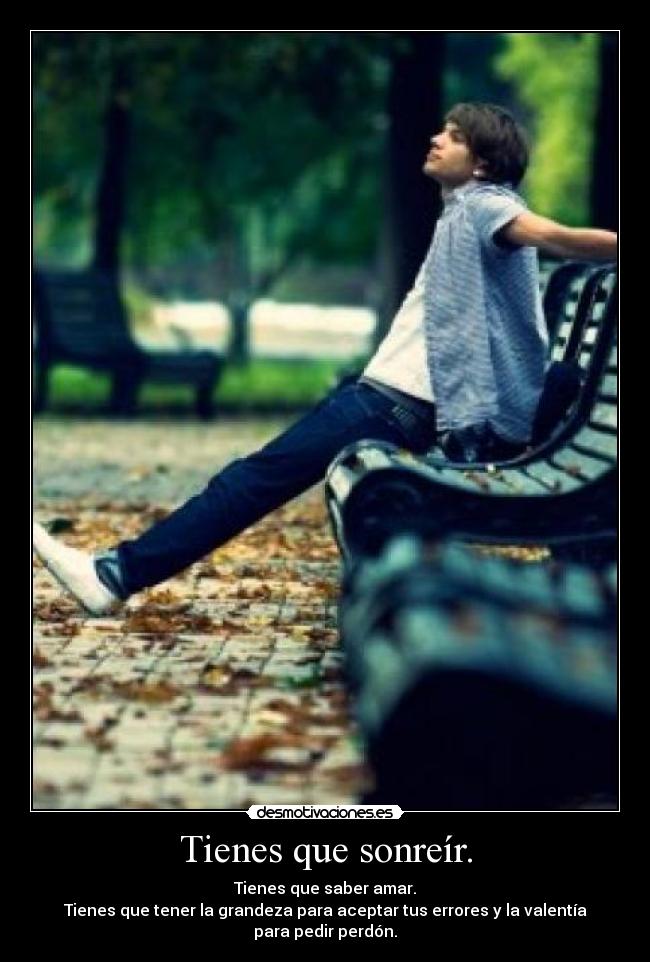 Tienes que sonreír. -