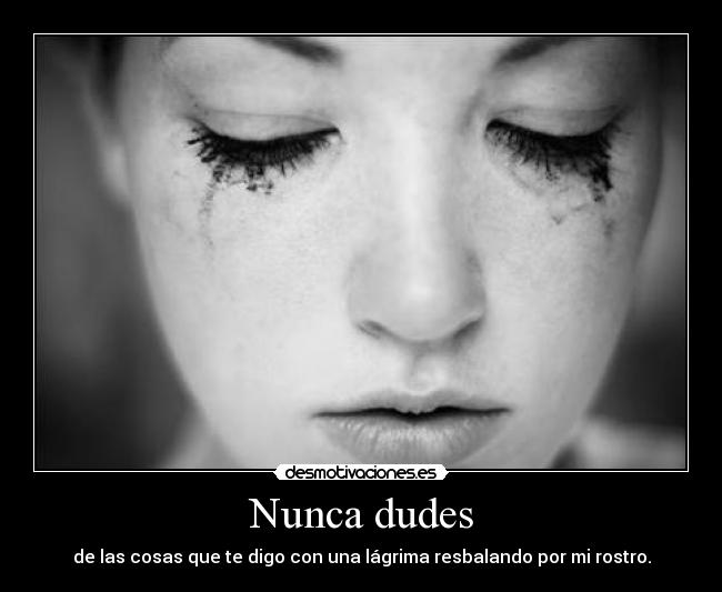Nunca dudes -