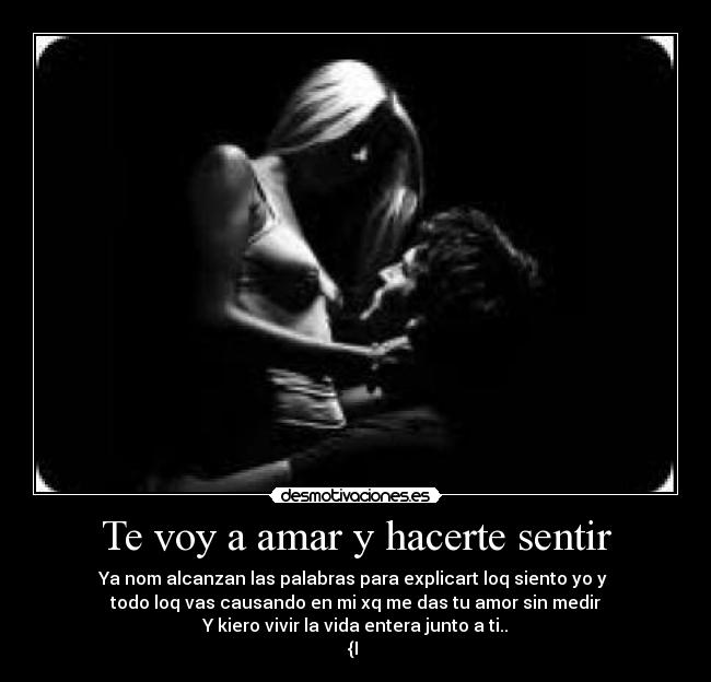 Te voy a amar y hacerte sentir - 