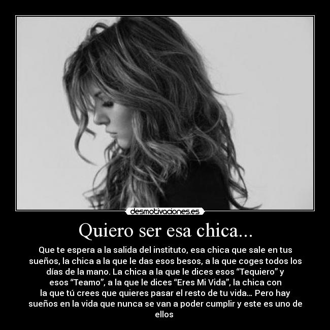 Quiero ser esa chica... -