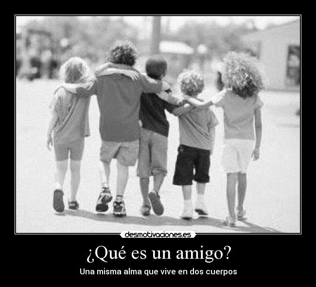 ¿Qué es un amigo? -
