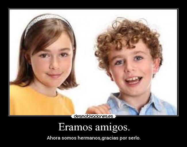 Eramos amigos. Desmotivaciones