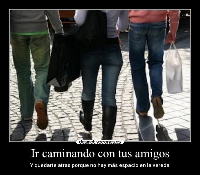 Ir caminando con tus amigos -
