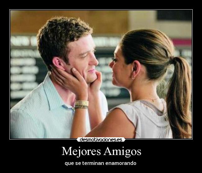 Mejores Amigos - que se terminan enamorando ♥