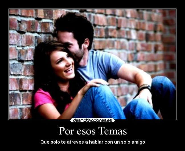 carteles amigos temas confianza desmotivaciones