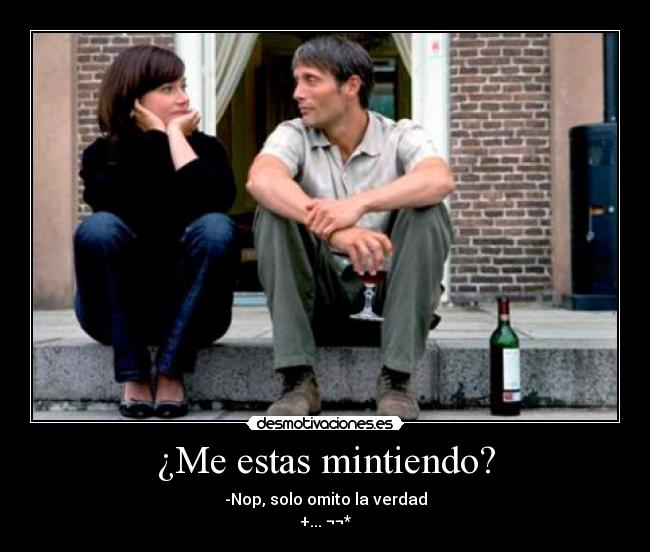 ¿Me estas mintiendo? - 