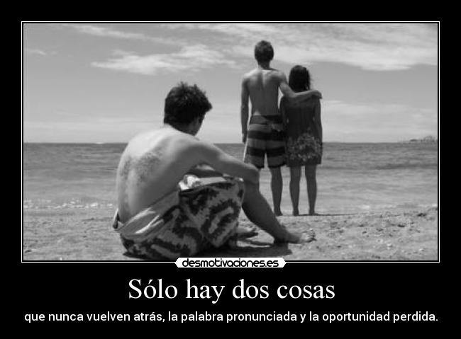 Sólo hay dos cosas -