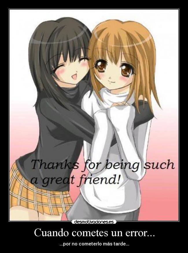 Cuando cometes un error... - ...por no cometerlo más tarde...