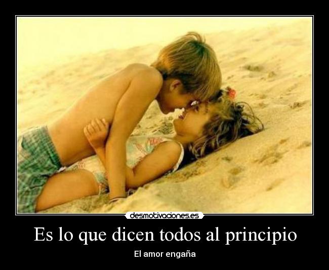 Es lo que dicen todos al principio -