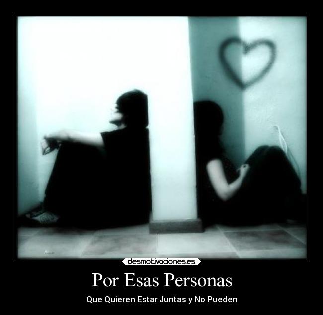 Por Esas Personas - Que Quieren Estar Juntas y No Pueden