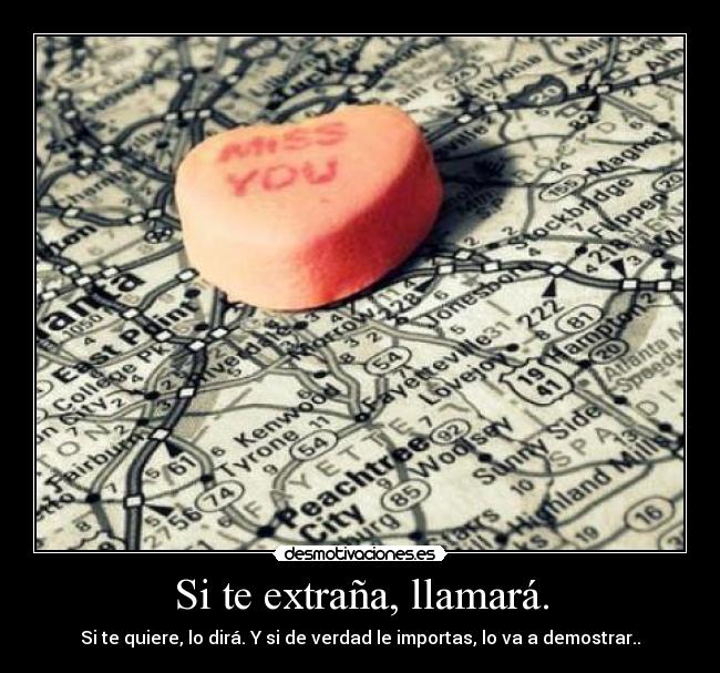 Si te extraña, llamará. -