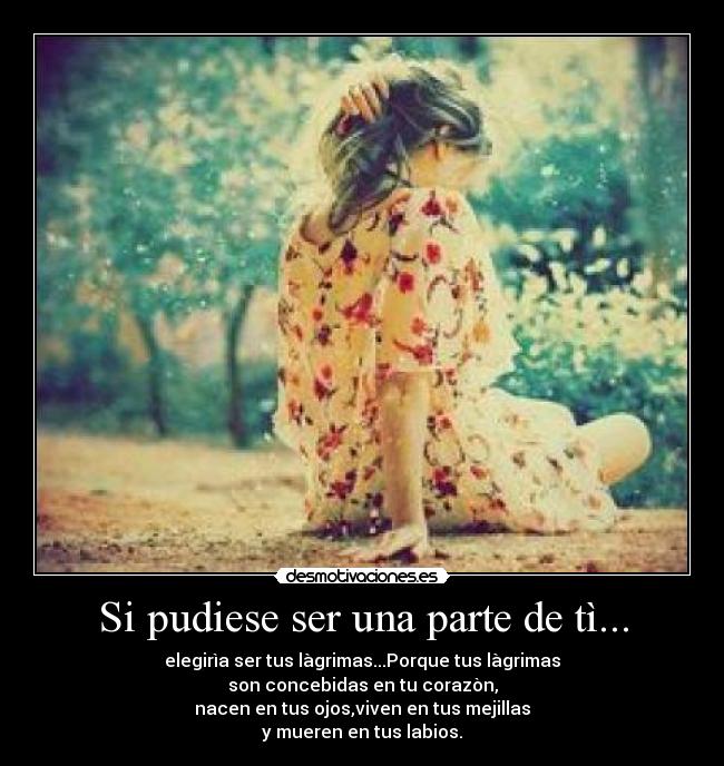 Si pudiese ser una parte de tì... -