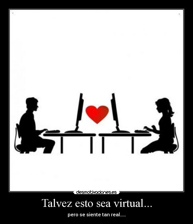 Talvez esto sea virtual... -