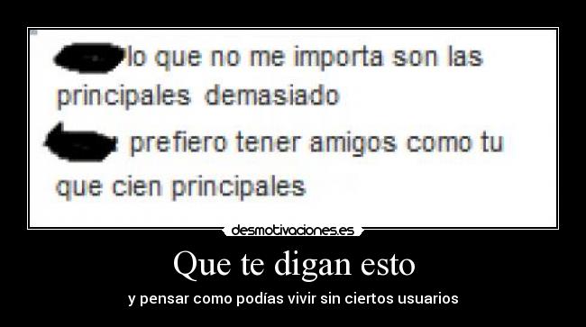 Que te digan esto - y pensar como podías vivir sin ciertos usuarios