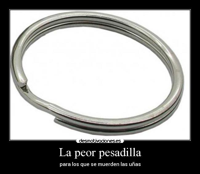 La peor pesadilla - para los que se muerden las uñas