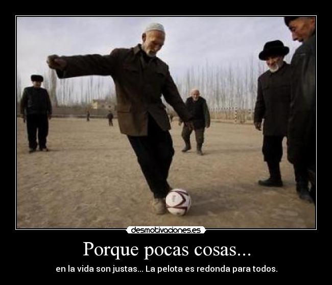 Porque pocas cosas... - 