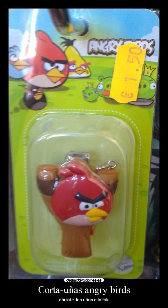 Corta-uñas angry birds - córtate  las uñas a lo friki